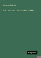 Discorso sul colera-morbo di Rodi (Italian Edition) 3386670350 Book Cover