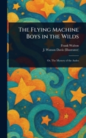 The Flying Machine Boys in the Wilds 1023194708 Book Cover