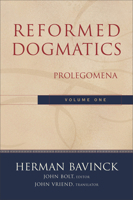Reformed Dogmatics, Vol. 1: Prolegomena 0801026326 Book Cover