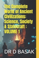The Complete World of Ancient Civilizations: Science, Society & Statecraft : VOLUME 1 B0FJ86PRWC Book Cover