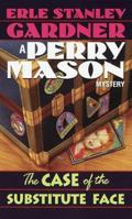 The Case of the Substitute Face (Perry Mason Mysteries (Fawcett Books)) 1634253612 Book Cover