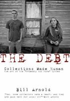 The Debt : Collections Made Human: the Art of the Friendly but Firm System 0983083509 Book Cover