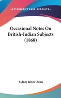 Occasional Notes On British-Indian Subjects 1437074375 Book Cover