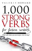 Strong Verbs for Fiction Writers (Indie Author Resources Book 2) 1076239862 Book Cover