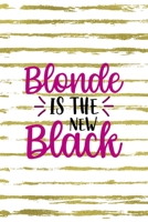Blonde Is The New Black: Notebook Journal Composition Blank Lined Diary Notepad 120 Pages Paperback White And Gold Blonde 1712332171 Book Cover