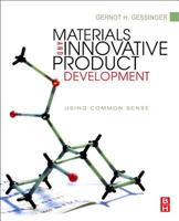 Materials and Innovative Product Development: Using Common Sense 0323164951 Book Cover