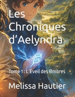 Les Chroniques d’Aelyndra: Tome 1 : L’Éveil des Ombres (French Edition) B0GTVR8MCR Book Cover