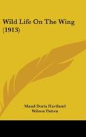 Wild life on the wing 1164126504 Book Cover
