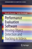 Performance Evaluation Software: Moving Object Detection and Tracking in Videos (SpringerBriefs in Computer Science) 1461465338 Book Cover