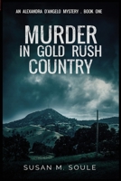 Murder in Gold Rush Country 0998879517 Book Cover