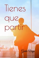 Tienes que partir B086B9RRVK Book Cover