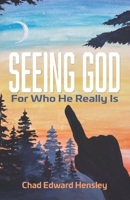 Seeing God: For Who He Really Is B08JB5WQBL Book Cover