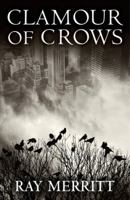 Clamour of Crows 1579625045 Book Cover