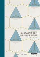 Sustainable Fashion and Textiles: Design Journeys 1844074811 Book Cover