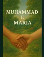 Muhammad e Maria (Italian Edition) B0G4VWK9WQ Book Cover
