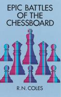 Epic Battles of the Chessboard 0486293556 Book Cover