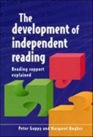 The Development of Independent Reading: Reading Support Explained 0335201520 Book Cover