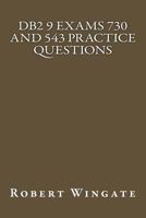 DB2 9 Exams 730 and 543 Practice Questions 1480030023 Book Cover