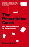 The Presentation Coach: Bare Knuckle Brilliance for Every Presenter 085708044X Book Cover
