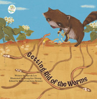 Getting Rid of the Worms: A Soil Story 1925235602 Book Cover