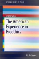 The American Experience in Bioethics 3319003623 Book Cover