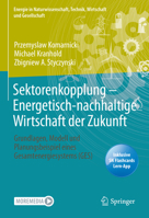 Sektorenkopplung – Energetisch-nachhaltige Wirtschaft der Zukunft: Grundlagen, Modell und Planungsbeispiel eines Gesamtenergiesystems (GES) (Energie ... Wirtschaft und Gesellschaft) 3658335580 Book Cover