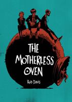 The Motherless Oven 190683881X Book Cover