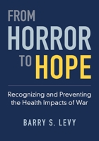 From Horror to Hope: Recognizing and Preventing the Health Impacts of War 019755864X Book Cover