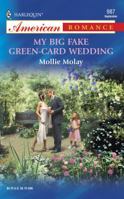 My Big Fake Green-Card Wedding (Harlequin American Romance Series) 0373169876 Book Cover