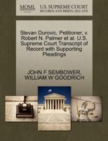 Stevan Durovic, Petitioner, v. Robert N. Palmer et al. U.S. Supreme Court Transcript of Record with Supporting Pleadings 1270505181 Book Cover