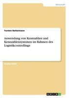 Anwendung von Kennzahlen und Kennzahlensystemen im Rahmen des Logistikcontrollings 3656339880 Book Cover