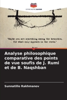 Analyse philosophique comparative des points de vue soufis de J. Rumi et de B. Naqshban (French Edition) 6207203062 Book Cover