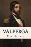 Valperga: or The Life and Adventures of Castruccio, Prince of Lucca 1532851499 Book Cover