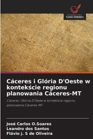 Cáceres i Glória D'Oeste w kontekscie regionu planowania Cáceres-MT: Cáceres i Glória D'Oeste w kontekscie regionu planowania Cáceres-MT (Polish Edition) 620871396X Book Cover