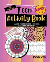 Teen Activity Book Volume One: Coloring, Word Search, Mazes, Sudoku and more! 1981172483 Book Cover
