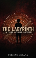 The Labyrinth in First Nations Cultures 1918900655 Book Cover