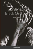 Crushed Black Orchids: Vo. 51 Poems 1716802768 Book Cover