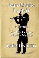 Jean-Marie Leclair: An 18th Century Murder Mystery 1092528245 Book Cover