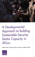 A Developmental Approach to Building Sustainable Security-Sector Capacity in Africa 0833099116 Book Cover