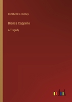 Bianca Cappello: A Tragedy 3368182706 Book Cover
