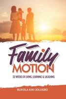Family Motion: 52 Weeks of Living, Learning & Laughing B0848WD1H4 Book Cover