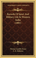 Records Of Sport And Military Life In Western India 1241084777 Book Cover