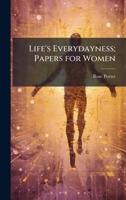 Life's Everydayness; Papers for Women 1363556037 Book Cover