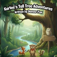 Karlee’s Tall Tree Adventures B0G6GSSMVY Book Cover