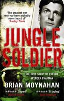 Jungle Soldier: A ONE-MAN WAR THREE LONG YEARS NO WAY OUT 1849162085 Book Cover