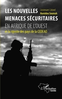 Les nouvelles menaces sécuritaires en Afrique de l'Ouest: et la risposte des pays de la CEDEAO (Harmattan Guinée) (French Edition) 2343196753 Book Cover