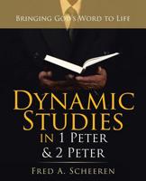 Dynamic Studies in 1 Peter and 2 Peter : Bringing God's Word to Life 1973664615 Book Cover