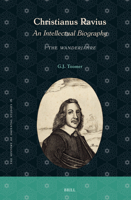 Christianus Ravius: An Intellectual Biography: I the Wanderjahre 9004679677 Book Cover