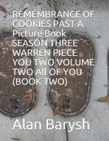 REMEMBRANCE OF COOKIES PAST SEASON THREE WARREN PIECE YOU TWO VOLUME TWO All OF YOU (BOOK TWO) THE PICTURE BOOK 1698360975 Book Cover