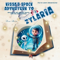 Eissa's Space Adventure to Zylaria: Surviving the Cosmic Storm with His Alien Friend 9921033646 Book Cover